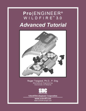Pro/engineer Wildfire 3.0: Advanced Tutorial,Used