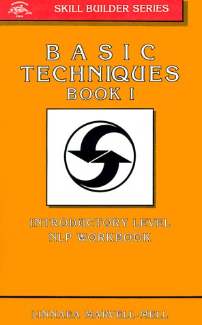 Basic Techniques Book I: Introductory Level NLP Workbook (Skill Builder Series, Book 1),Used