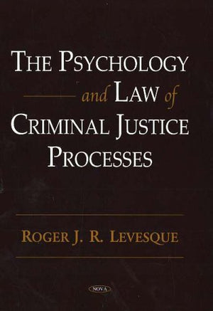The Psychology And Law Of Criminal Justice Processes: Cases And Materials,Used