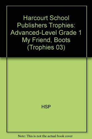 Harcourt School Publishers Trophies: AdvancedLevel Grade 1 My Friend, Boots (Trophies 03),Used
