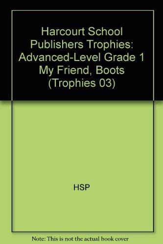 Harcourt School Publishers Trophies: AdvancedLevel Grade 1 My Friend, Boots (Trophies 03),Used