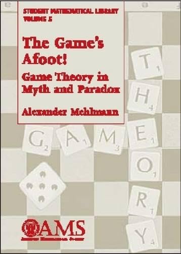 The Game'S Afoot! Game Theory In Myth And Paradox (Student Mathematical Library, Vol. 5) (Student Mathematical Library, V. 5),New