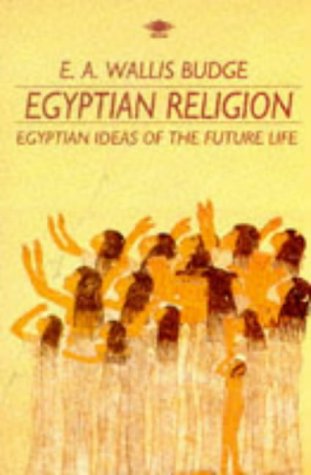 Egyptian Religion: Egyptian Ideas of the Future Life,Used
