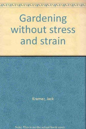 Gardening Without Stress and Strain,Used
