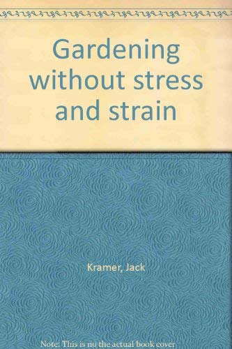 Gardening Without Stress and Strain,Used