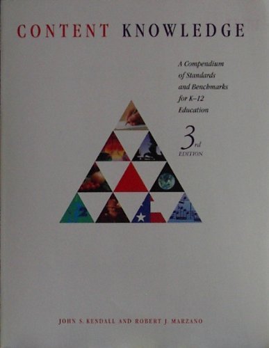 Content Knowledge: A Compendium Of Standards And Benchmarks For K12 Education