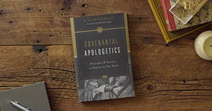 Covenantal Apologetics: Principles and Practice in Defense of Our Faith,Used