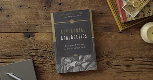 Covenantal Apologetics: Principles and Practice in Defense of Our Faith,Used