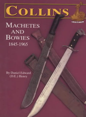 Collins Machetes and Bowies, 18451965,Used