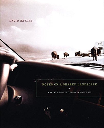 Notes on a Shared Landscape: Making Sense of the American West