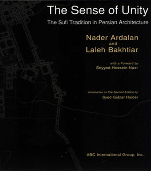The Sense of Unity : The Sufi Tradition in Persian Architecture-New Condition