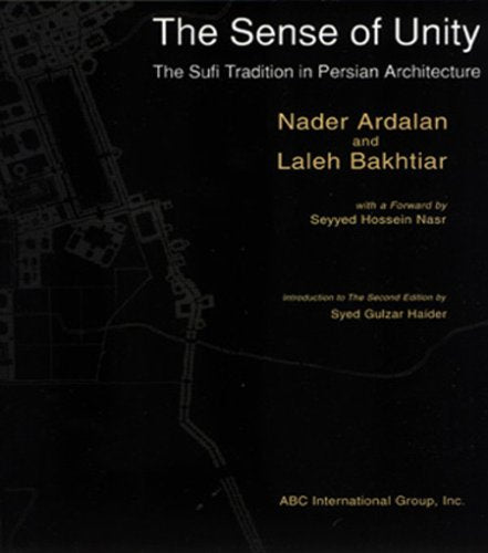 The Sense of Unity : The Sufi Tradition in Persian Architecture-New Condition