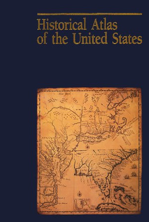 Historical Atlas Of The United States,New