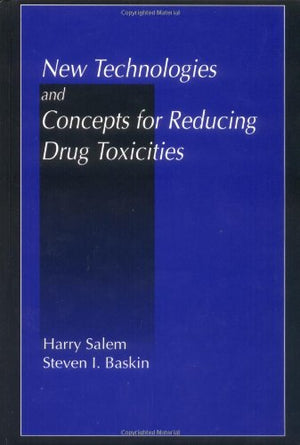 New Technologies and Concepts for Reducing Drug Toxicities,Used