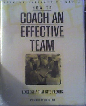 How To Coach An Effective Team: Leadership That Gets Results (Sixtyminute Training Series),Used
