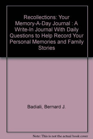 Recollections: Your MemoryADay Journal : A WriteIn Journal With Daily Questions to Help Record Your Personal Memories and Fam,Used