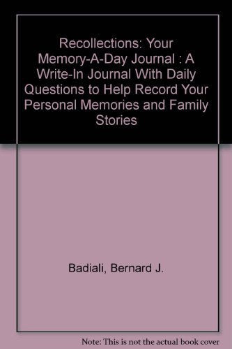 Recollections: Your MemoryADay Journal : A WriteIn Journal With Daily Questions to Help Record Your Personal Memories and Fam,Used