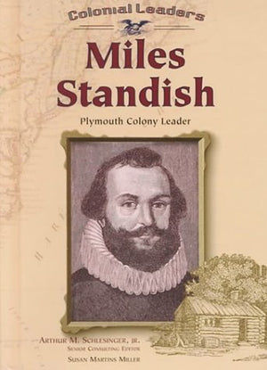 Miles Standish: Plymouth Colony Leader (Colonial Leaders),Used