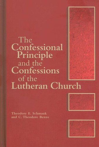 The Confessional Principle And the Confessions of the Lutheran Church,Used