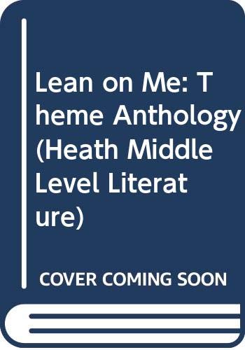 Lean on Me: Theme Anthology (Heath Middle Level Literature),Used