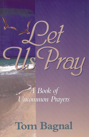 Let us pray: A book of uncommon prayers,Used