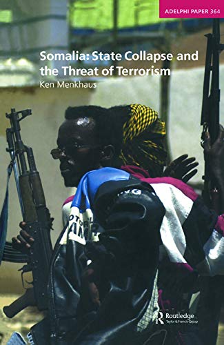 Somalia: State Collapse and the Threat of Terrorism (Adelphi Series),New