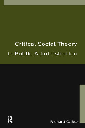 Critical Social Theory in Public Administration,Used