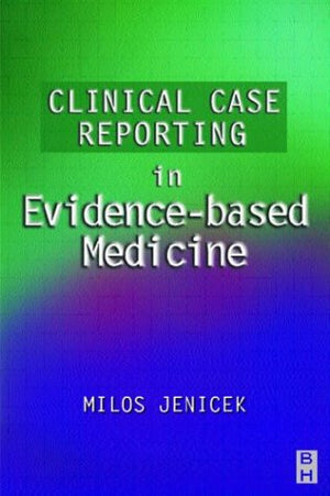 Clinical Case Reporting in Evidencebased Medicine,Used