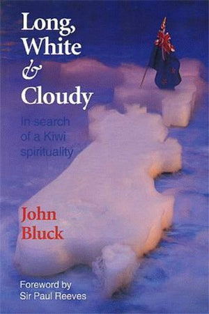 Long, White & Cloudy: In Search of a Kiwi Spirituality,Used