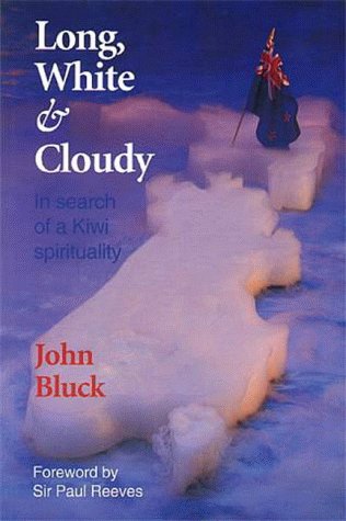 Long, White & Cloudy: In Search of a Kiwi Spirituality,Used