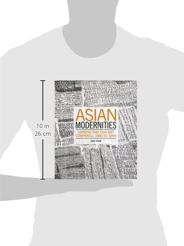 Asian Modernities: Chinese and Thai Art Compared, 1980 to 1999,Used