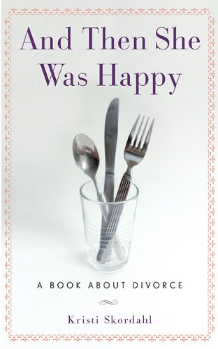 And Then She Was Happy: A Book About Divorce,Used