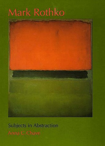 Mark Rothko: Subjects In Abstraction (Yale Publications In The History Of Art)