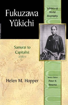 Fukuzawa Yukichi: From Samurai to Capitalist (Library of World Biography Series),New