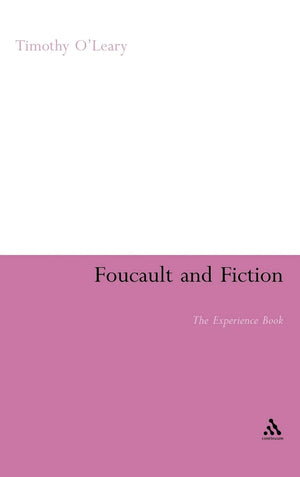 Foucault And Fiction: The Experience Book (Continuum Literary Studies Series),Used