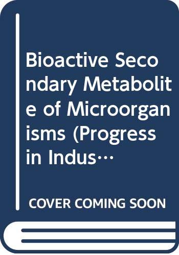 Bioactive Secondary Metabolite of Microorganisms (Progress in Industrial Microbiology),Used