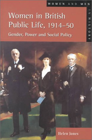 Women in British Public Life, 1914  50: Gender, Power and Social Policy (Women And Men In History),Used