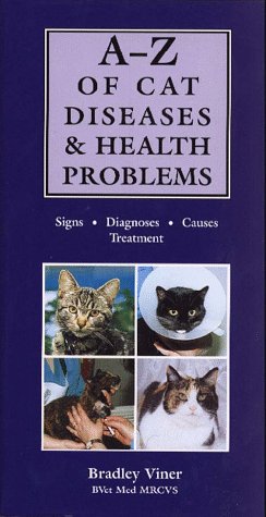 AZ of Cat Diseases & Health Problems: Signs, Diagnoses, Causes, Treatment,Used