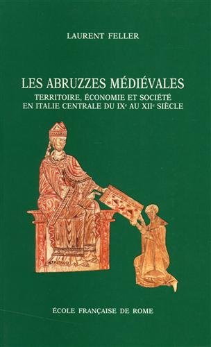 Les Abruzzes mdivales  territoire, conomie, et socit en Italie centrale du IXe au XIIe sicle (BIBLIOTHEQUE DE),Used