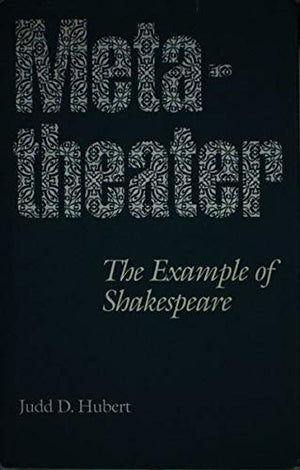 Metatheater: The Example of Shakespeare