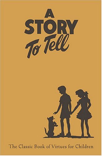 A Story To Tell: Classic Book Of Virtues For Children,Used