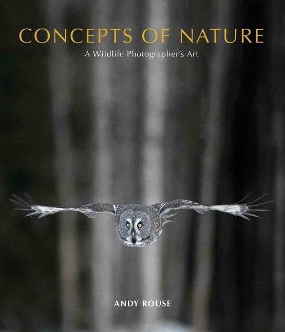 Concepts of Nature: A Wildlife Photographer's Art,Used