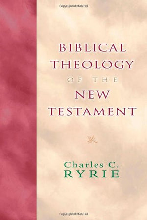 Biblical Theology Of The New Testament