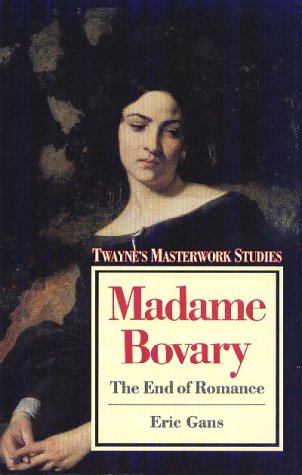 Madame Bovary: The End of Romance (Twayne's Masterwork Studies),Used