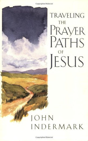 Traveling the Prayer Paths of Jesus,Used