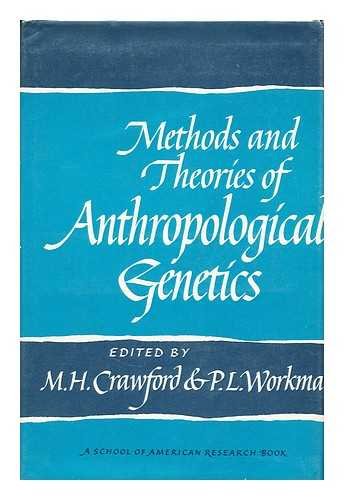Methods and Theories of Anthropological Genetics (School of American Research Advanced Seminar),Used