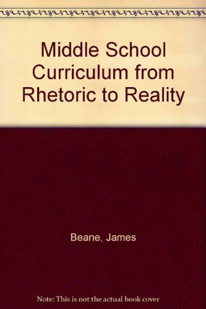 A Middle School Curriculum: From Rhetoric to Reality,Used