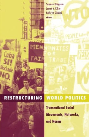 Restructuring World Politics: Transnational Social Movements, Networks, And Norms (Volume 14) (Social Movements, Protest And Con,New