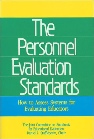 The Personnel Evaluation Standards: How To Assess Systems For Evaluating Educators,New