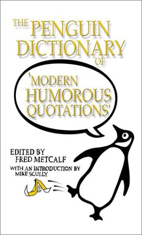 The Penguin Dictionary of Modern Humorous Quotations,Used